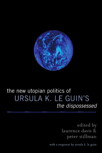 The New Utopian Politics Of Ursula K Le Guins The Dispossessed Laurence Davis