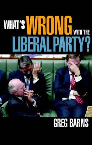 Whats Wrong With The Liberal Party Greg Barns