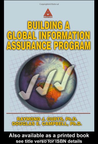 Building A Global Information Assurance Program 1st Edition Raymond J Curts