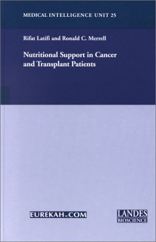 Nutritional Support In Cancer And Transplant Patients Medical Intelligence Unit 1st Edition Rifat Latifi