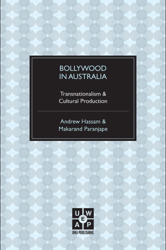 Bollywood In Australia Transnationalism Cultural Production Andrew Hassam Makarand Paranjape