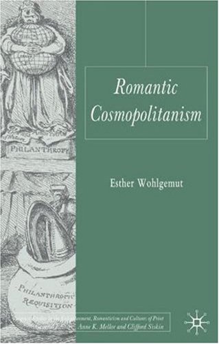Romantic Cosmopolitanism 1st edition by Wohlgemut ISBN 0230232043 978-0230232044