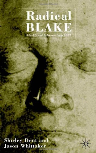 Radical Blake Afterlife And Influence From 1827 Dent Shirley