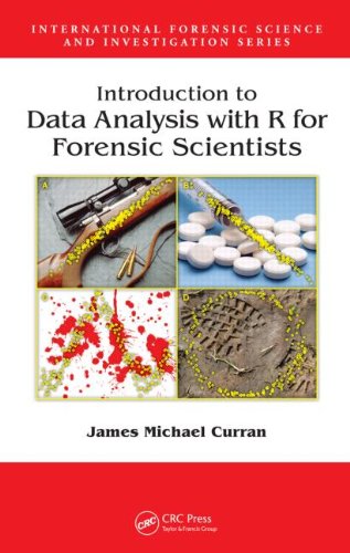 Introduction To Data Analysis With R For Forensic Scientists International Forensic Science And Investigation 1st Edition James Michael Curran