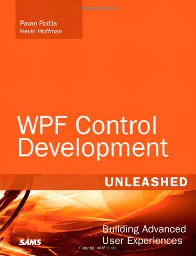Wpf Control Development Unleashed Building Advanced User Experiences 1st Edition Pavan Podila