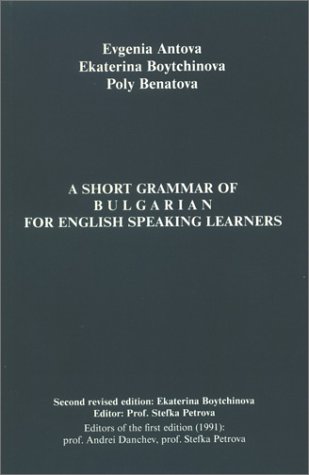 Short Grammar Of Bulgarian For English Speaking Learners 2 Revised Evgenia Antova