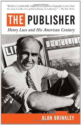 The Publisher Henry Luce And His American Century Vintage Alan Brinkley