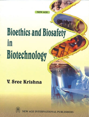 Bioethics And Biosafety In Biotechnology 1st Ed V Sreekrishna