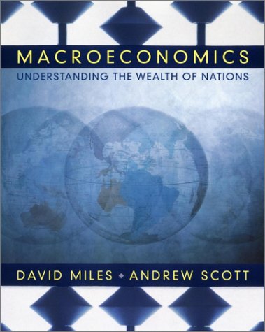 Macroeconomics Understanding The Wealth Of Nations David Miles