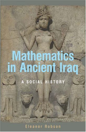 Mathematics In Ancient Iraq A Social History Eleanor Robson