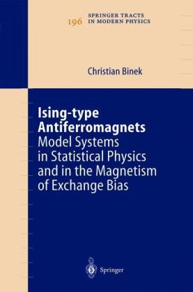 Isingtype Antiferromagnets Model Systems In Statistical Physics And In The Magnetism Of Exchange Bias Springer Tracts In Modern Physics 1st Edition Christian Binek