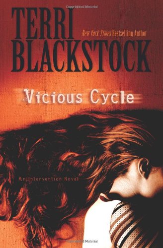 Vicious Cycle An Intervention Novel Terri Blackstock