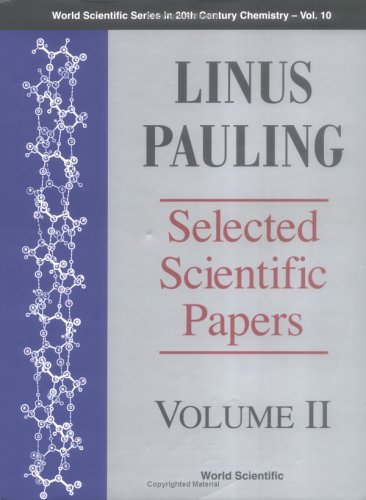 Linus Pauling Selected Scientific Papers Volume Ii Biomolecular Sciences World Scientific Series In 20th Century Chemistry Linus Pauling