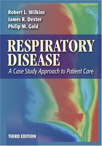 Respiratory Disease A Case Study Approach To Patient Care 3rd Edition James Dexter