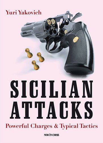 Sicilian Attacks Powerful Charges Typical Tactics Yuri Yakovich