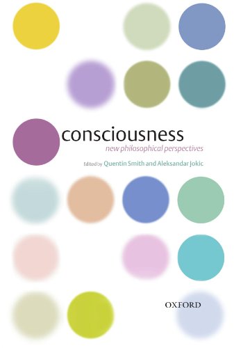 Consciousness New Philosophical Perspectives Quentin Smith Aleksandar Jokic