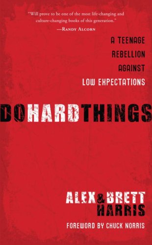Do Hard Things A Teenage Rebellion Against Low Expectations Alex Harris