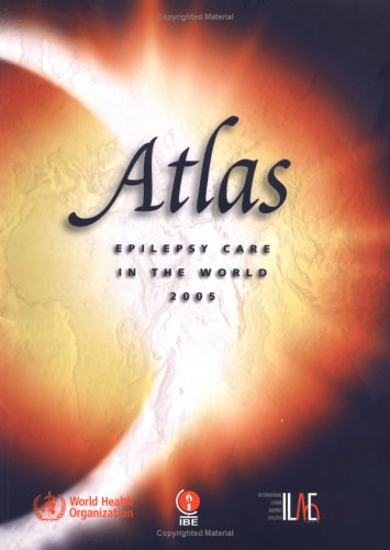 Atlas Epilepsy Care In The World 2005 World Health Organization
