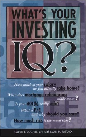 Whats Your Investing Iq Carrie L Coghill Evan M Pattak