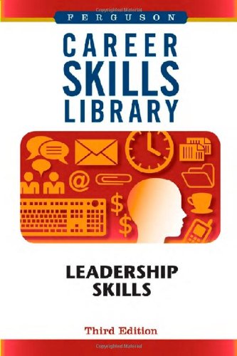 Leadership Skills Career Skills Library 3rd Ed Ferguson Publishing