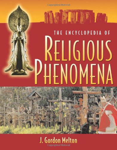 The Encyclopedia Of Religious Phenomena J Gordon Melton