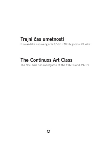 The Continuous Art Class The Novi Sad Neoaventgarde Of The 1960s And 1970s New Media Centerkudaorg