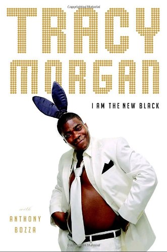 I Am The New Black 1st Edition Tracy Morgan Anthony Bozza