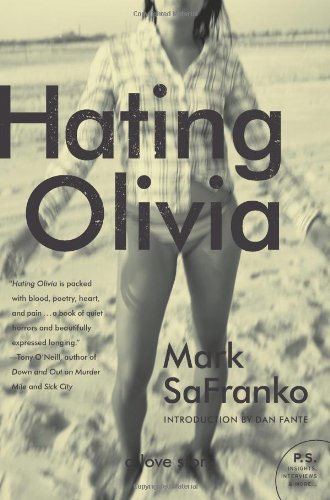 Hating Olivia A Love Story Ps 1st Edition Mark Safranko