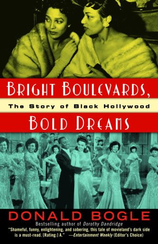 Bright Boulevards Bold Dreams The Story Of Black Hollywood Donald Bogle