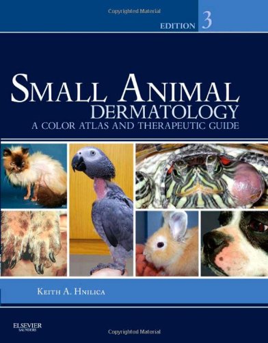 Small Animal Dermatology A Color Atlas And Therapeutic Guide 3rd Edition Keith A Hnilica