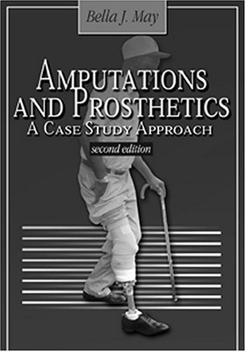 Amputations And Prosthetics A Case Study Approach 2nd Edition Bella May