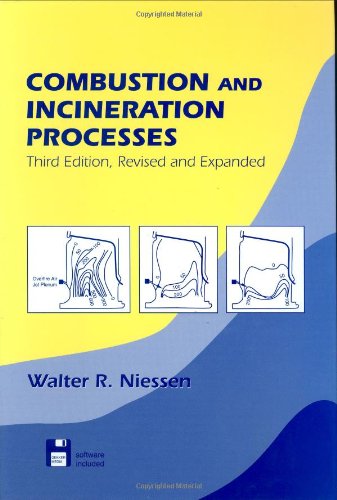 Combustion And Incineration Processes Applications In Environmental Engineering Third Edition Environmental Science Pollution 3rd Edition Walter R Niessen