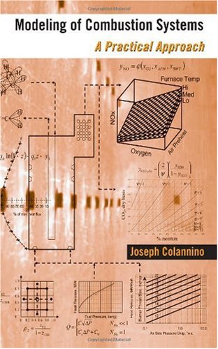Modeling Of Combustion Systems A Practical Approach 1st Edition Joseph Colannino