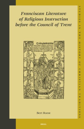 Franciscan Literature Of Religious Instruction Before The Council Of Trent Bert Roest