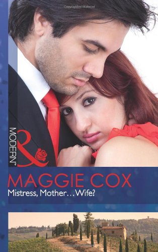 Mistress Mother Wife Maggie Cox Modern Romance Maggie Cox