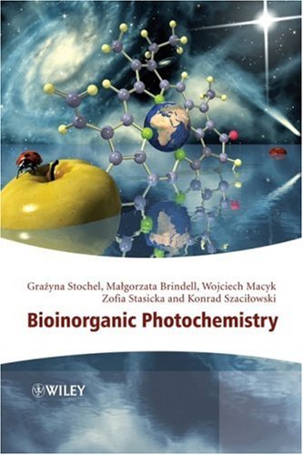 Bioinorganic Photochemistry 1st Edition Grazyna Stochel Zofia Stasicka