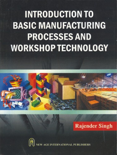 Introduction To Basic Manufacturing Processes And Workshop Technology Rajender Singh