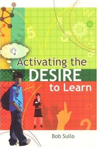 Activating The Desire To Learn Bob Sullo