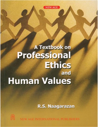 A Textbook On Professional Ethics And Human Values As Per Anna University Syllabus 1st Ed Rs Naagarazan