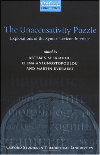 The Unaccusativity Puzzle Explorations Of The Syntaxlexicon Interface Oxford Studies In Theoretical Linguistics Artemis Alexiadou
