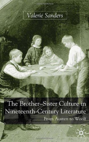 The Brothersister Culture In Nineteenthcentury Literature From Austen To Woolf Valerie Sanders