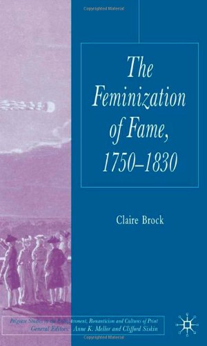 The Feminization Of Fame 17501830 1st Claire Brock