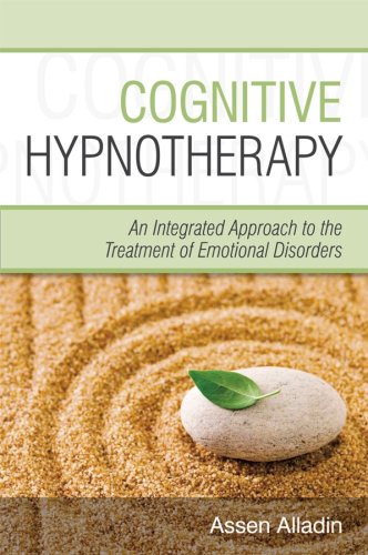 Cognitive Hypnotherapy An Integrated Approach To The Treatment Of Emotional Disorders 1st Edition Assen Alladin