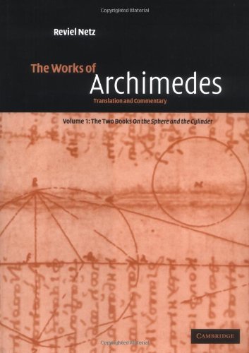 The Works Of Archimedes Volume 1 The Two Books On The Sphere And The Cylinder Reviel Netz