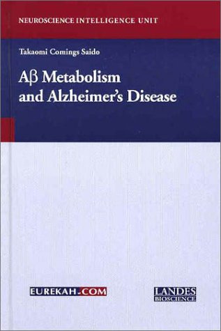 Abeta Metabolism And Alzheimers Disease Neuroscience Intelligence Unit 7 Takaomi Comings Saido
