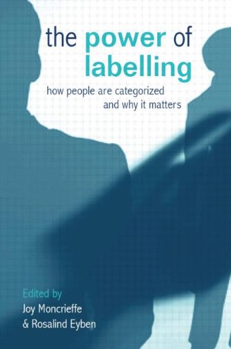The Power Of Labelling How People Are Categorized And Why It Matters Joy Moncrieffe