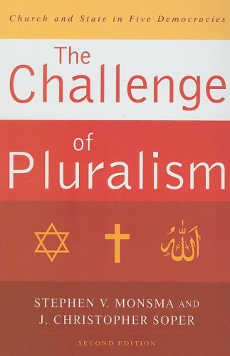 The Challenge Of Pluralism Church And State In Five Democracies Second Edition Stephen V Monsma
