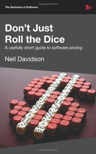Dont Just Roll The Dice A Usefully Short Guide To Software Pricing Neil Davidson