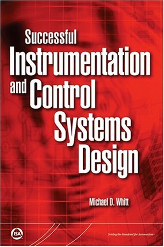 Successful Instrumentation And Control Systems Design Bkcdrom Michael D Whitt