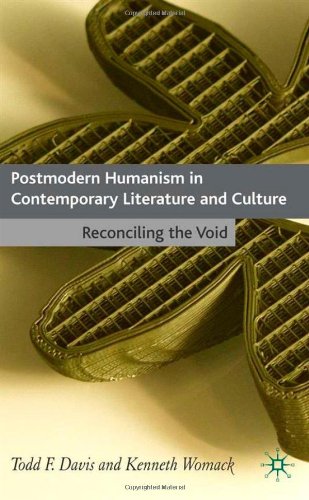 Postmodern Humanism In Contemporary Literature And Culture Reconciling The Void First Edition Todd F Davis